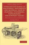 Exhibition and Market of Machinery, Implements and Material Used by Printers, Stationers, Papermakers and Kindred Trades cover