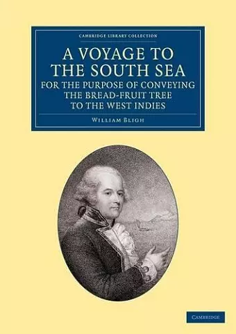 A Voyage to the South Sea, for the Purpose of Conveying the Bread-fruit Tree to the West Indies cover