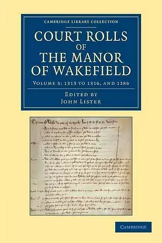 Court Rolls of the Manor of Wakefield: Volume 3, 1313 to 1316, and 1286 cover