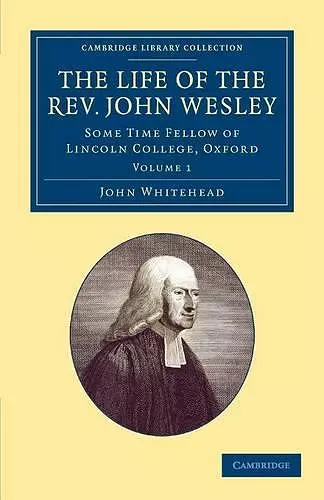 The Life of the Rev. John Wesley, M.A. cover