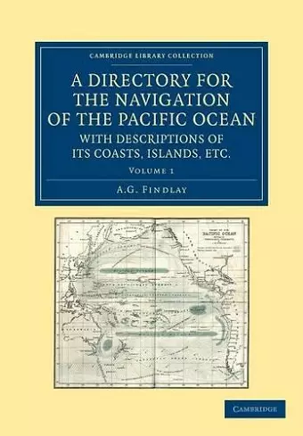 A Directory for the Navigation of the Pacific Ocean, with Descriptions of its Coasts, Islands, etc. cover