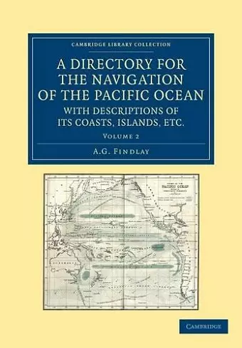 A Directory for the Navigation of the Pacific Ocean, with Descriptions of its Coasts, Islands, etc. cover