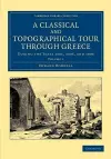 A Classical and Topographical Tour through Greece cover