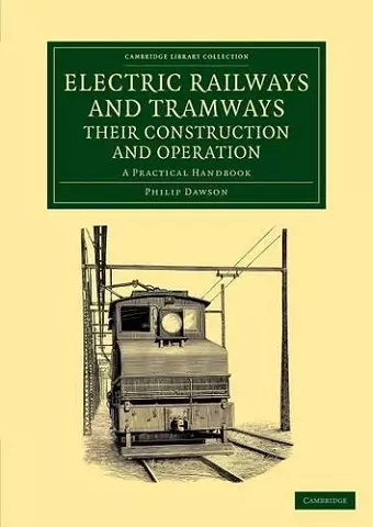 Electric Railways and Tramways, their Construction and Operation cover