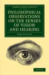 Philosophical Observations on the Senses of Vision and Hearing cover
