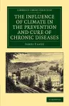 The Influence of Climate in the Prevention and Cure of Chronic Diseases cover