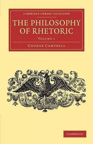 The Philosophy of Rhetoric: Volume 1 cover