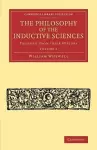 The Philosophy of the Inductive Sciences: Volume 1 cover