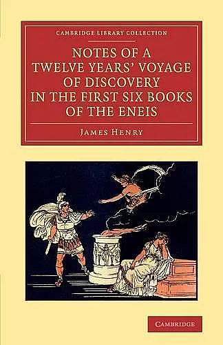 Notes of a Twelve Years' Voyage of Discovery in the First Six Books of the Eneis cover