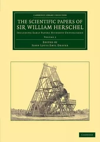 The Scientific Papers of Sir William Herschel: Volume 2 cover