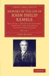 Memoirs of the Life of John Philip Kemble, Esq.: Volume 1 cover