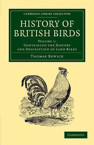 History of British Birds: Volume 1, Containing the History and Description of Land Birds cover