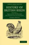 History of British Birds: Volume 1, Containing the History and Description of Land Birds cover