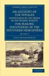 An Account of the Voyages Undertaken by the Order of His Present Majesty for Making Discoveries in the Southern Hemisphere: Volume 1 cover