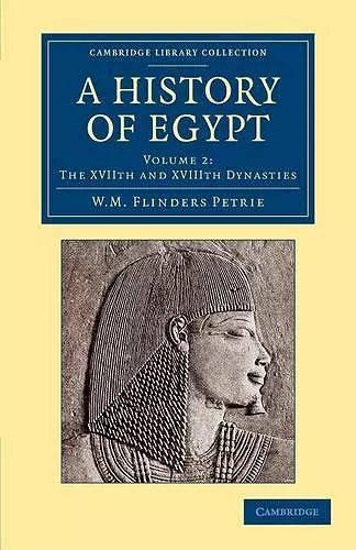 A History of Egypt: Volume 2, The XVIIth and XVIIIth Dynasties cover