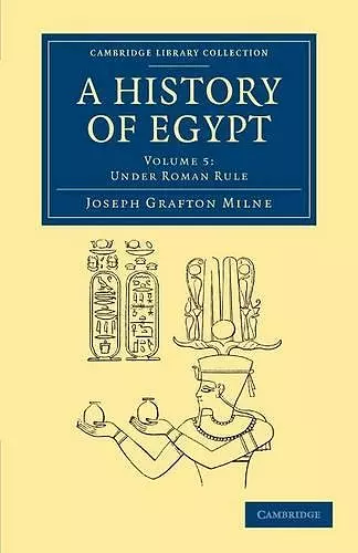 A History of Egypt: Volume 5, Under Roman Rule cover