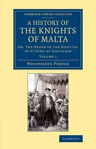 A History of the Knights of Malta: Volume 1 cover