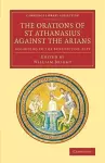 The Orations of St Athanasius Against the Arians cover