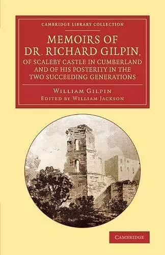 Memoirs of Dr Richard Gilpin, of Scaleby Castle in Cumberland cover