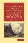 A Philosophical Enquiry into the Origin of our Ideas of the Sublime and Beautiful cover