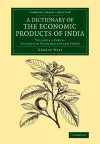 A Dictionary of the Economic Products of India: Volume 6, Tectona to Zygophillum and Index, Part 4 cover