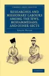 Researches and Missionary Labours among the Jews, Mohammedans, and Other Sects cover