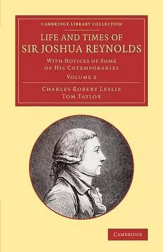 Life and Times of Sir Joshua Reynolds: Volume 2 cover