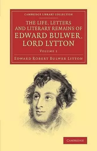 The Life, Letters and Literary Remains of Edward Bulwer, Lord Lytton cover