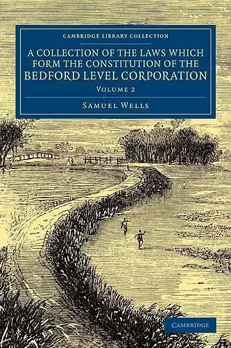 A Collection of the Laws Which Form the Constitution of the Bedford Level Corporation cover