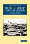 Through Siberia, the Land of the Future cover