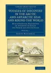 Voyages of Discovery in the Arctic and Antarctic Seas, and round the World cover