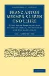 Franz Anton Mesmer's Leben und Lehre cover