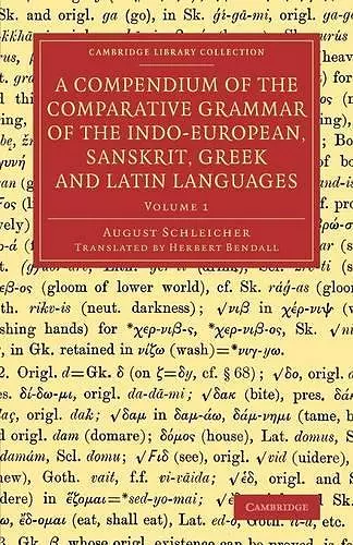 A Compendium of the Comparative Grammar of the Indo-European, Sanskrit, Greek and Latin Languages cover