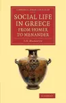 Social Life in Greece from Homer to Menander cover