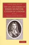 The Life and Errors of John Dunton, Citizen of London cover