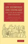 An Homeric Dictionary for Use in Schools and Colleges cover