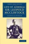 Life of Admiral Sir Leopold McClintock, K.C.B., D.C.L., L.L.D., F.R.S., V.P.R.G.S. cover