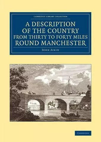 A Description of the Country from Thirty to Forty Miles round Manchester cover