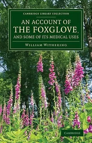 An Account of the Foxglove, and Some of its Medical Uses cover