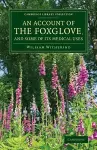 An Account of the Foxglove, and Some of its Medical Uses cover