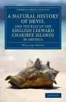 A Natural History of Nevis, and the Rest of the English Leeward Charibee Islands in America cover