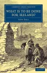 What Is to be Done for Ireland? cover