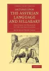 Lectures upon the Assyrian Language and Syllabary cover