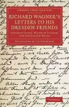 Richard Wagner's Letters to his Dresden Friends cover