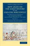 New Light on the Early History of the Greater Northwest cover
