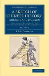 A Sketch of Chinese History, Ancient and Modern cover