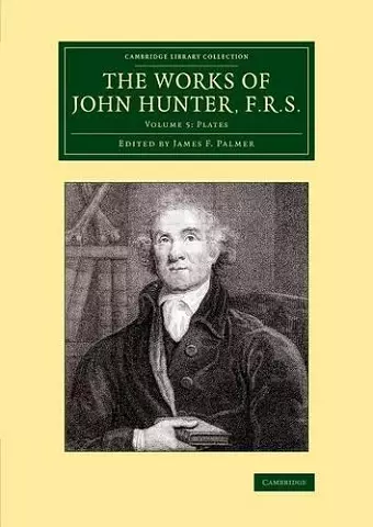 The Works of John Hunter, F.R.S.: Volume 5, Plates cover