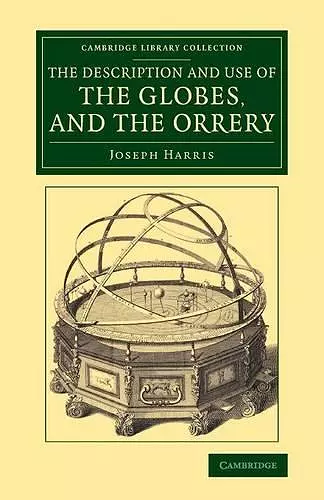 The Description and Use of the Globes, and the Orrery cover