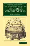 The Description and Use of the Globes, and the Orrery cover