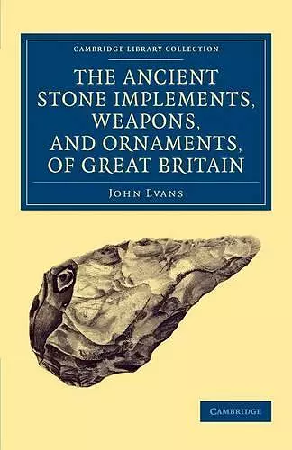 Ancient Stone Implements, Weapons, and Ornaments, of Great Britain cover